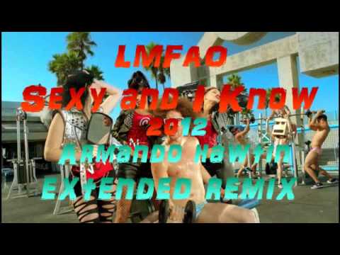 LMFAO - Sexy And I Know It 2012 (Armando Hawtin Extended Remix)