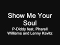 Show me Your Soul-P-Diddy ft Pharell Williams ...