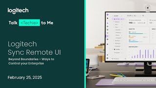 Logitech Sync Remote UI: Simplifying Remote Device Management for Enterprises | Talk Techie to Me