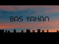 Bas Yahan - Vaibhav Malhotra | Indie Tracks