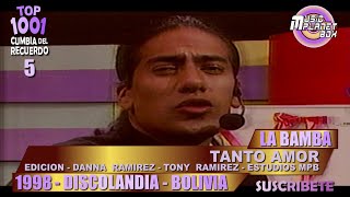 LA  BAMBA - TANTO AMOR - Cumbia Boliviana del Recuerdo