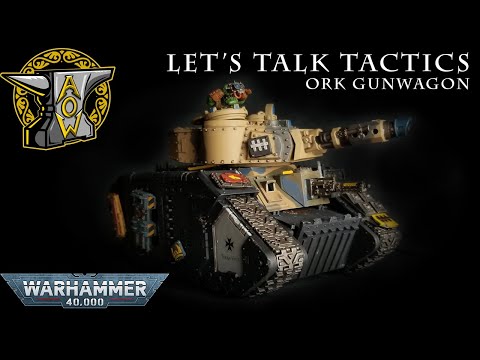 Let's Talk Tactics: Ork Gunwagon