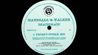 Marshall & Walker - Braindrain (Probe Edible Mix) [1996] {Progressive House}