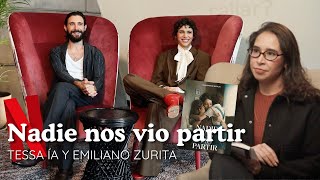 ENTREVISTA: Tessa Ía y Emiliano Zurita - Nadie nos vio partir
