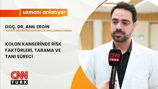 CNNTURK|UZMANI ANLATIYOR|KOLON KANSERİNDE RİSK FAKTÖRLERİ, TARAMA VE TANI SÜRECİ