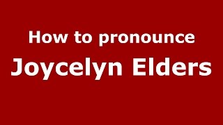 How to pronounce Joycelyn Elders