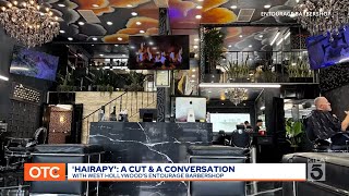Entourage Barbershop fosters mental health talk through 'Hairapy'