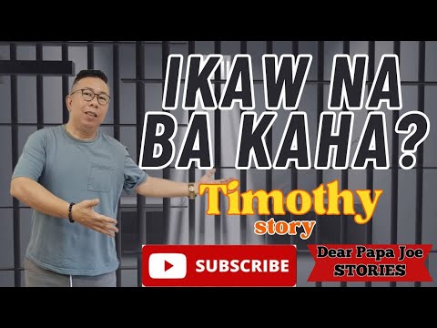 IKAW NA KAHA? | STORY OF TIMOTHY | DEAR PAPA JOE STORIES