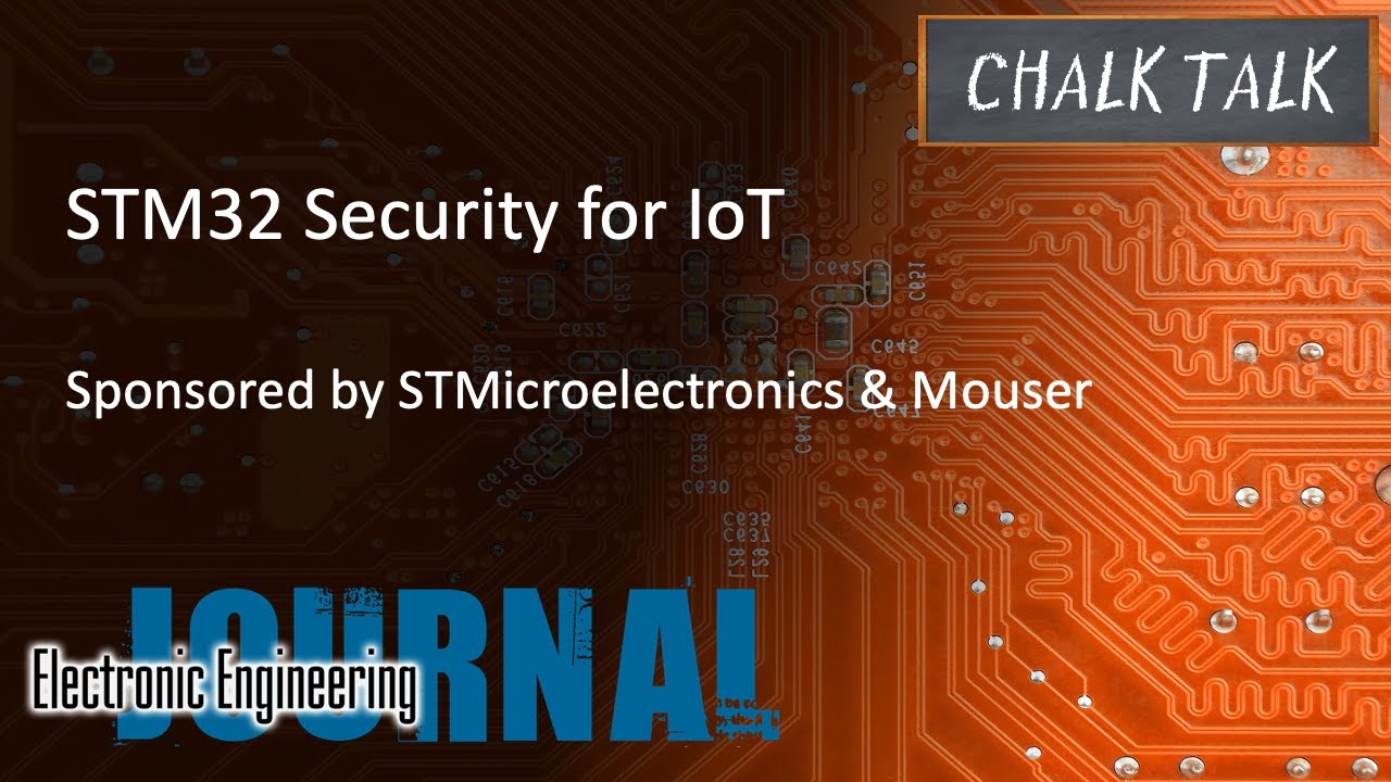 STM32 Security for IoT -- STMicroelectronics and Mouser Electronics