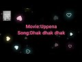 Dhak Dhak Dhak Lyrical Song Uppena Movie Telugu Lyrical Songs