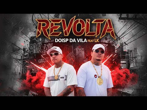 Revolt - Doisp da Vila & LK na Voz