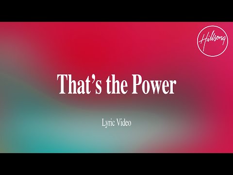 That's The Power (Lyric Video) - Hillsong Worship