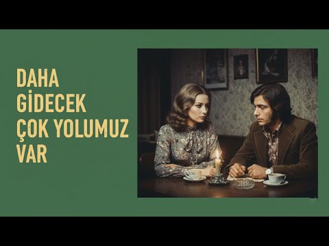 DAHA GİDECEK ÇOK YOLUMUZ VAR / 70s Anatolian Rock Version