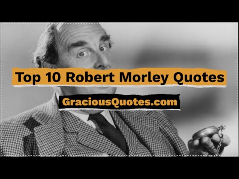 Top 10 Robert Morley Quotes - Gracious Quotes