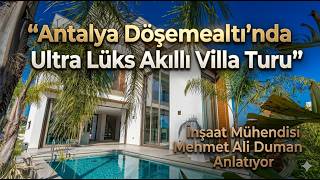 Antalya Döşemealtı'nda Ultra Lüks Akıllı Villa Turu - İnşaat Mühendisi