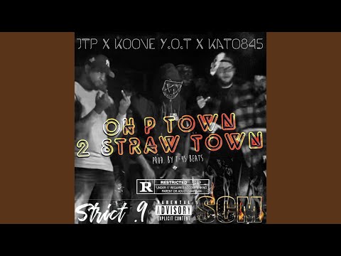 Oh P Town 2 Straw Town (feat. Koove Y.O.T & Kato845)