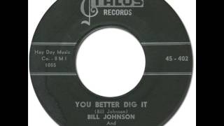 BILL JOHNSON - You Better Dig It [Talos 402] 1959
