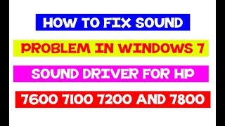 How To Fix Sound Problem in Windows 7 Sound Driver For HP 7600 7100 7200 and 7800 Sound
