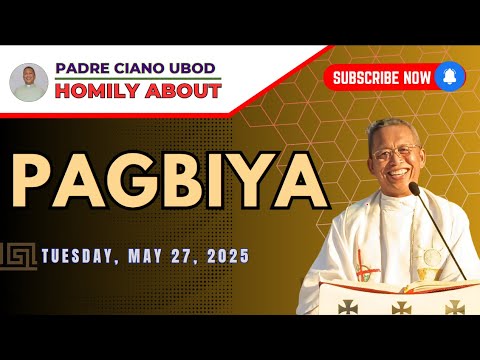 Fr. Ciano Homily about PAGBIYA - 5/27/2025