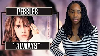First Time Hearing Pebbles - Always | REACTION 🔥🔥🔥