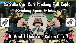 Download lagu DJ SA SUKA CURI CURI PANDANG FULL KOPLO KENDANG EPAM ESTETOD • DJ REMIX FULL BASS KOPLO VIRAL TIKTOK mp3