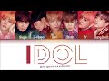 TS #IDOL #방탄소년단BS (방탄소년단) - IDOL (Color Coded Lyrics Eng/Rom/Han/가사)