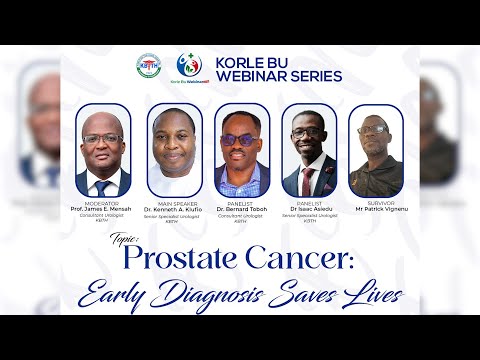Korle Bu Webinar Series: Prostate Cancer: Early Diagnosis Saves Lives