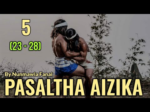 PASALTHA AIZIKA | HLAWM 5 | Ziaktu : Nunmawia Fanai