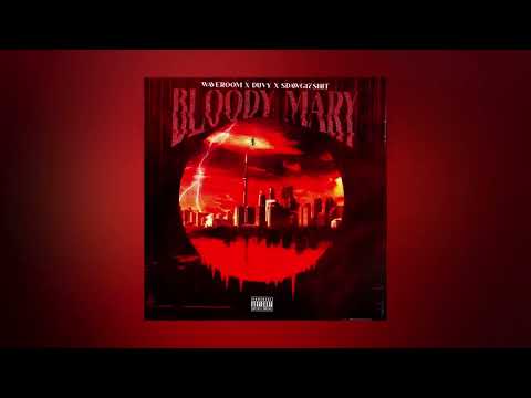Waveroom - Bloody Mary Ft. Duvy x SDawg17shit (Official Audio)