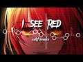I see red || edit audio