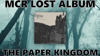 THE PAPER KINGDOM | MY CHEMICAL ROMANCE&#39;S LOST ALBUM