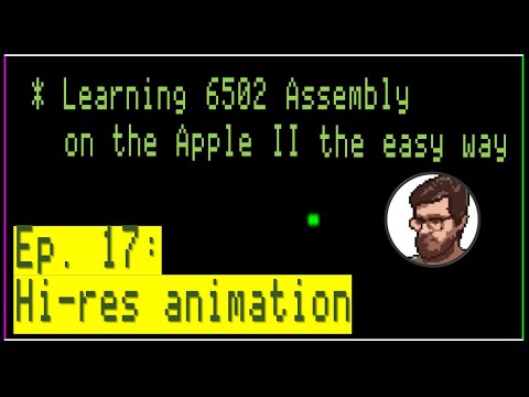 Learning 6502 Assembly on the Apple II, the easy way - Ep. 17: Hi-Res Animation