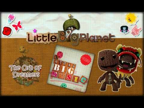The Orb of Dreamers - Little BIG Music (LittleBigPlanet Soundtrack)