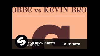 Kobbe vs Kevin Brown - Mi Cha Cha Cha (Original Mix)