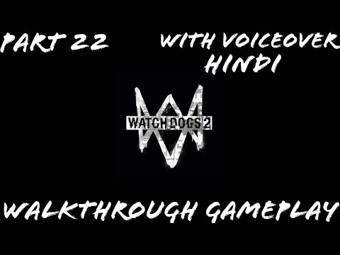 Watch Dogs 2 Gameplay | Down by the Docks-Part 22 | Walkthrough Gameplay with voiceover(1080p)