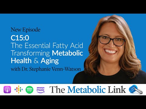 C15: The Essential Fatty Acid Transforming Metabolic Health & Aging | Dr. Venn-Watson | Ep.50