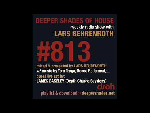 Deeper Shades Of House 813 w/ exclusive guest mix by JAMES BASELEY  - FULL SHOW