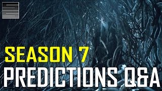 Game Of Thrones Season 7 Predictions (Q&A)