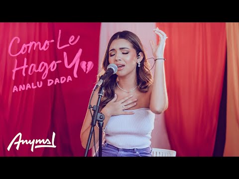 Analu Dada - Como Le Hago Yo (Video Oficial)