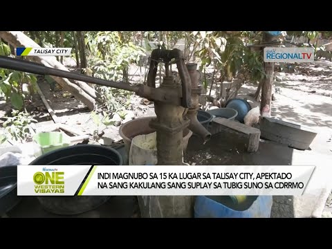 One Western Visayas: Pila ka lugar sa Talisay City, apektado na sang kakulang sang suplay sang tubig