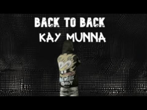 Kay Munna-Back 2 Back(Official Audio)