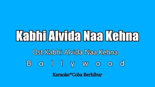 Download lagu Kabhi Alvida Naa Kehna - Ost Kabhi Alvida Naa Kehna (Karaoke HD) India mp3