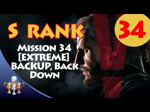 Metal Gear Solid V The Phantom Pain - S RANK Walkthrough (Mission 34 - [EXTREME] BACKUP, BACK DOWN)