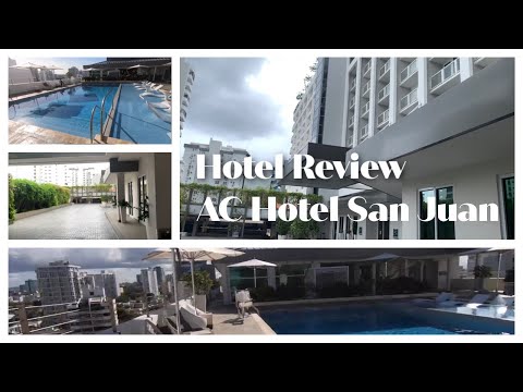 AC Hotel By Marriott San Juan Condado| Hotel Review