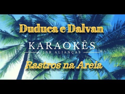 Karaokê em HD, Rastros na Areia - Duduca e Dalvan