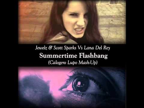 Jewelz e Scott Sparks Vs Lana Del Rey - Summertime Flashbang (Calogero Lupo Mash Up)