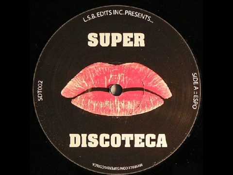 L.S.B. Edits- Super Discoteca - Espo