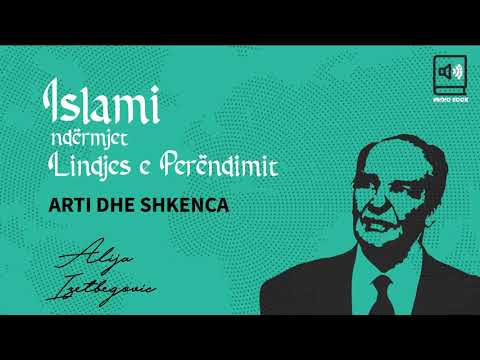 Islami ndërmjet Lindjes e Perëndimit - 21 Arti dhe Shkenca