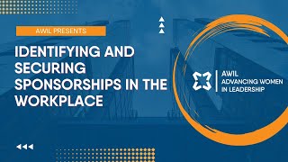 Advancing Women In Leadership: Identifying and Securing Sponsorships in the Workplace