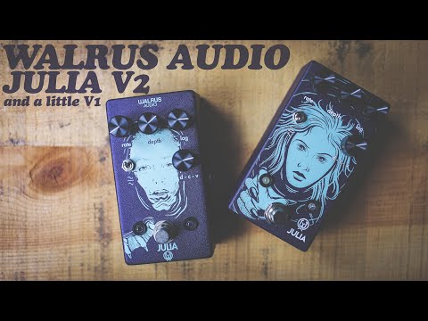 Demos in the Dark: Walrus Audio Julia V1 and V2 // ANALOG CHORUS & VIBRATO